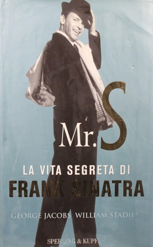 9788820035648-Mr. S. La vita segreta di Frank Sinatra.