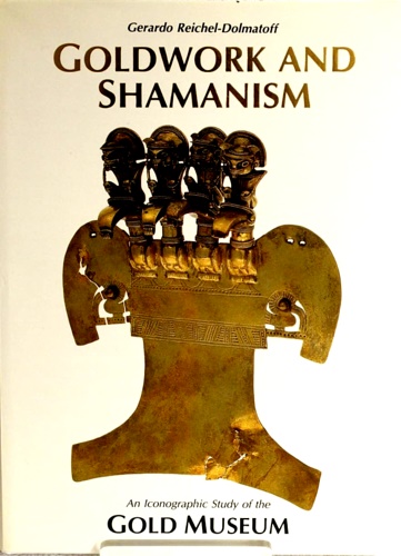 9789586380140-Goldwork and Shamanism - An Iconographic Study of the Gold Museum.