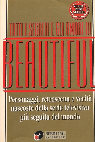 9788878245129-Tutti i segreti e gli amori di Beautiful.