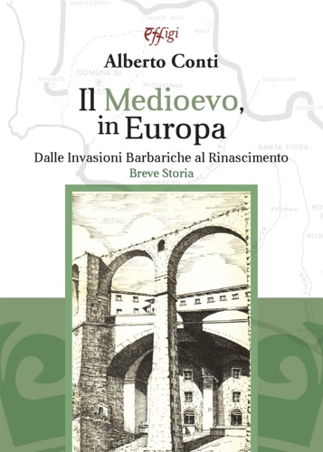 9788855245081-Il medioevo in Europa. Dalle Invasioni Barbariche al Rinascimento.