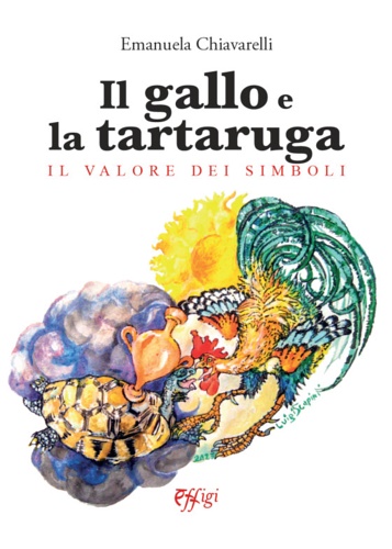 9788855246910-Il Gallo e la Tartaruga. Il valore dei simboli.