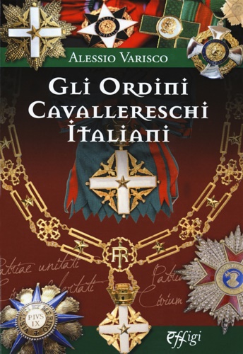 9788864338422-Gli ordini cavallereschi Italiani. I sistemi premiali conferiti e riconosciuti d