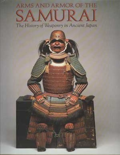 9780517644676-Arms and Armor of the Samurai. The History of Weaponry in Ancient Japan.