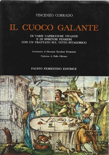 Il cuoco galante. Opera Meccanica. Di varie capricciose vivande e di spiritosi p