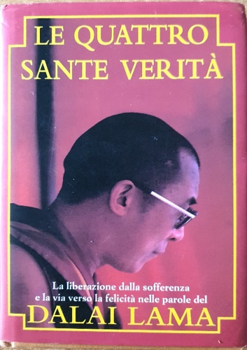 9788834409930-Le quattro sante verità. La liberazione dalla sofferenza e la via verso la felic