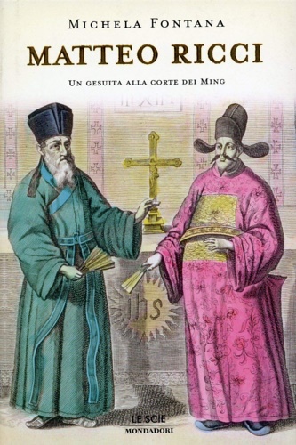 9788804539537-Matteo Ricci. Un gesuita alla corte dei Ming.