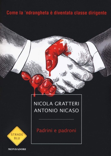 9788804668923-Padrini e padroni. Come la 'ndrangheta è diventata classe dirigente.