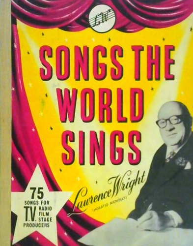 Songs the World Sings. Volume II: Fifty years of music publishing 1907-1957.