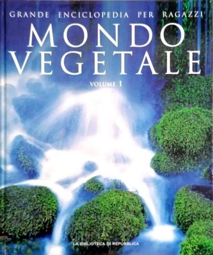 Mondo vegetale. Volume I:Habitat globali, piante.