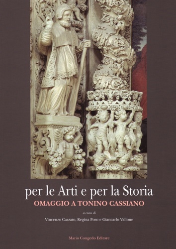 9788867661749-Per le arti e per la storia. Omaggio a Tonino Cassiano.