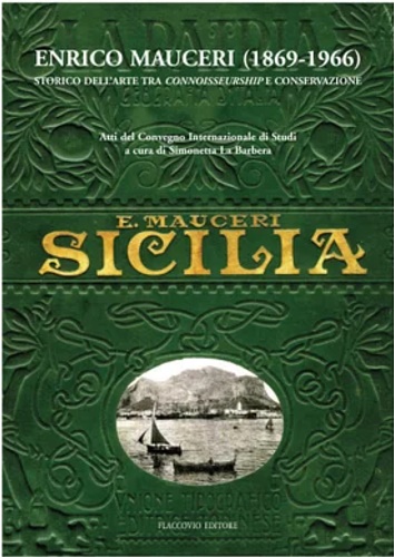 9788878044661-Enrico Mauceri, 1869-1966: storico dell'arte tra connoisseurship e conservazione