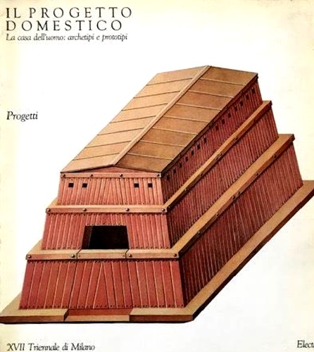 Progetto domestico. La casa dell'uomo: archetipi e prototipi. Progetti.