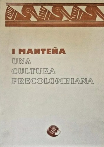 I Mantena. Una cultura precolombiana.