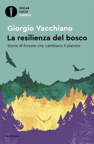 9788804787334-La resilienza del bosco. Storie di foreste che cambiano il pianeta.