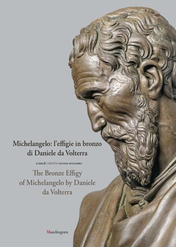 9788874615797-Michelangelo: l'effigie in bronzo di Daniele da Volterra-The bronze effigy of Mi