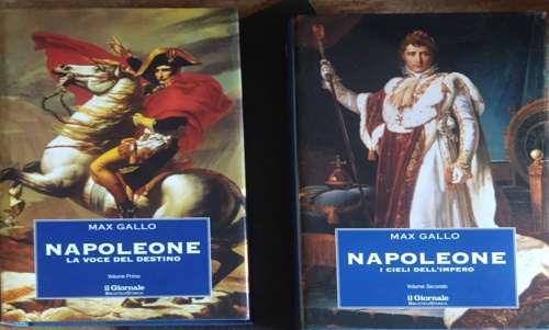 Napoleone. Volume I: La voce del destino. Volume II: I cieli dell'Impero.