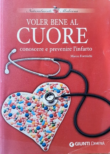 9788844035006-Voler bene al cuore. Conoscere e prevenire l'infarto.