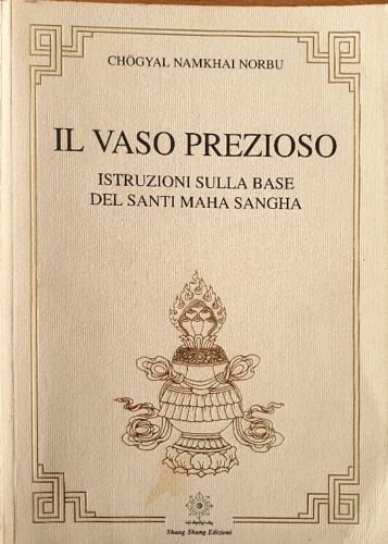 Il vaso prezioso. Istruzioni sulla base del Santi Maha Sangha.