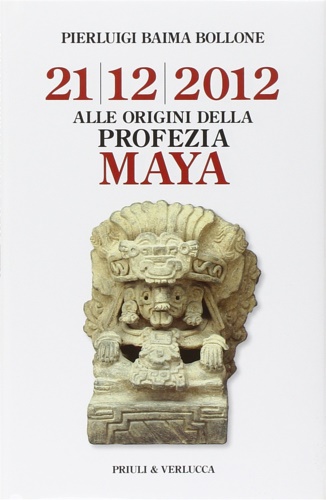 9788880685791-Alle origini della profezia Maya. 21/12/2012.