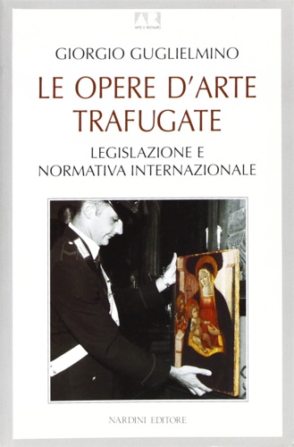 9788840440453-Le opere d'arte trafugate. Legislazione e normativa internazionale.