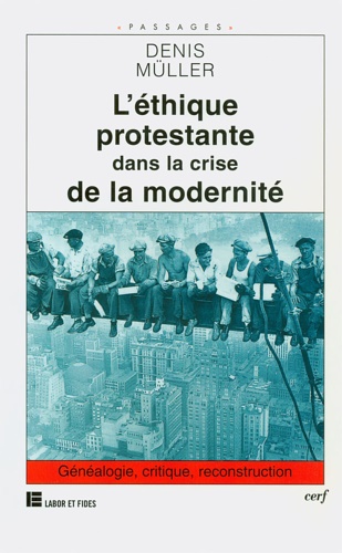 9782204061025-L'étique protestante dan la crise de la modernité. Généalogie, critique, reconst