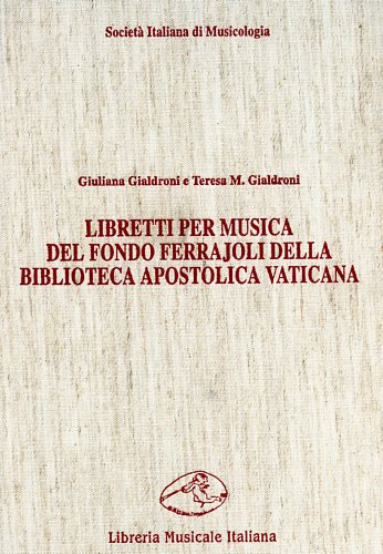 9788870960631-Libretti per musica del fondo Ferrajoli della Biblioteca Apostolica Vaticana.