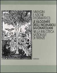 Immagini e azione riformatrice. Le xilografie degli incunaboli savonaroliani nel