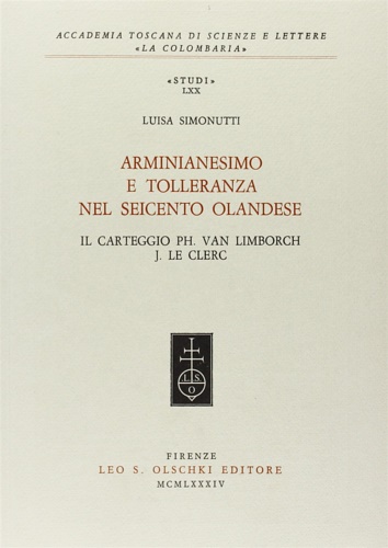 9788822232908-Arminianesimo e tolleranza nel Seicento olandese. Il carteggio Ph.Van Limborch-J