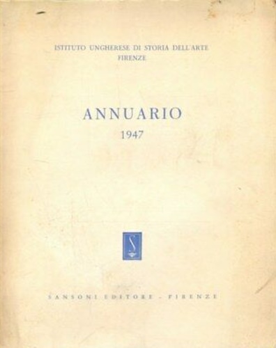 Annuario dell'Istituto Ungherese di Storia dell'Arte. 1947.