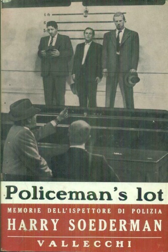 Policeman's lot. Memorie di un ispettore di polizia.