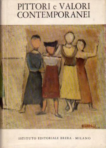 Pittori e valori contemporanei. Guida per la valutazione di dipinti italiani e s