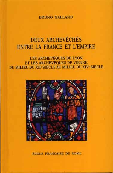 9782728302994-Deux Archevechés entre la France et l'Empire. Les archeveques de Lyon et les arc