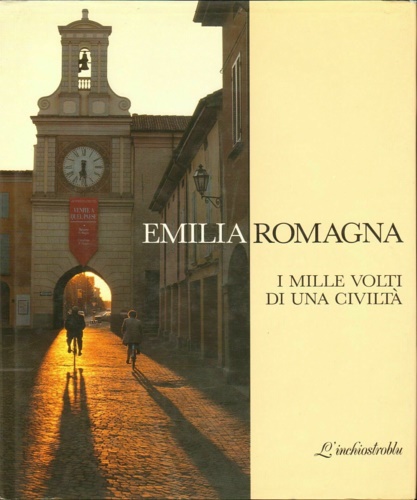 Emilia Romagna. I mille volti di una città.