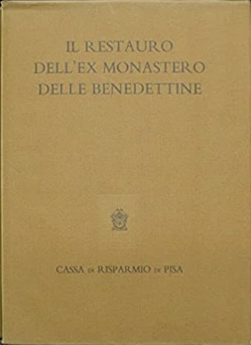 Il restauro dell'ex monastero delle benedettine.