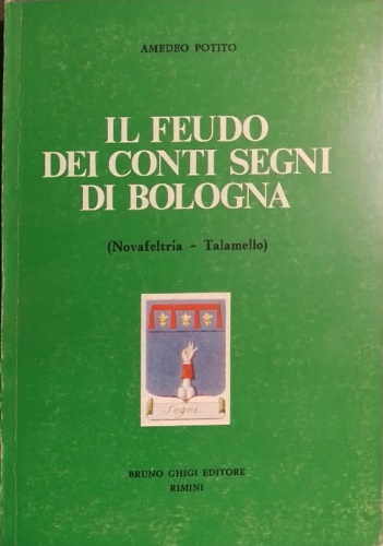 Il feudo dei conti Segni di Bologna (Novafeltria-Talamello).