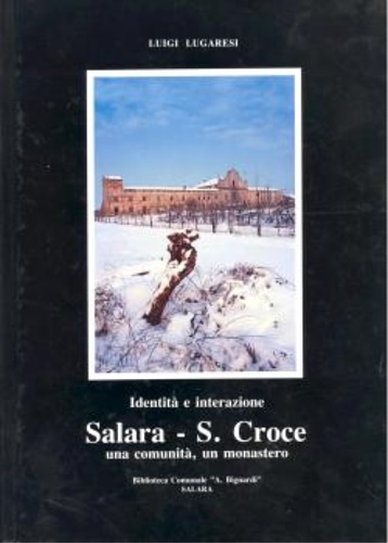 Identità e interazione. Salara -S. Croce. Una comunità, un monastero.