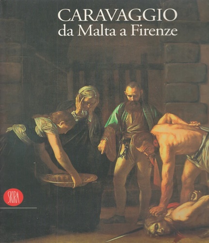 9788881181247-Caravaggio da Malta a Firenze.