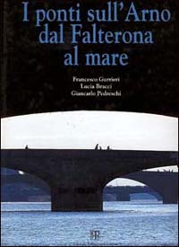 9788883040191-I ponti sull'Arno dal Falterona al mare.