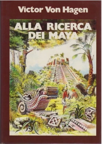 Alla ricerca dei Maya. I viaggi di Stephens e Catherwood.