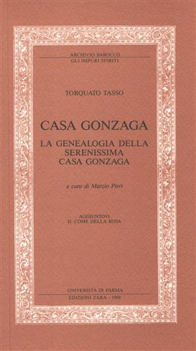 Casa Gonzaga. La genealogia della serenissima casa Gonzaga. (Mantova).