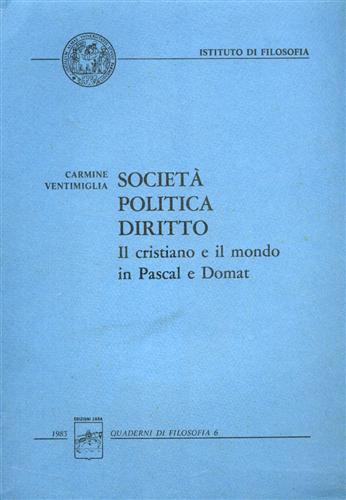 Società, politica, diritto. Il cristiano e il mondo in Pascal e Domat.