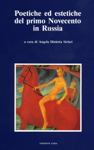 Poetiche ed estetiche del primo Novecento in Russia.