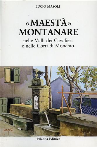 Maestà montanare delle Valli dei Cavalieri e nelle Corti di Monchio.