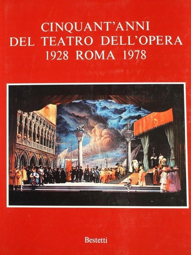 Cinquant'anni del teatro dell'opera 1928-1978 Roma.