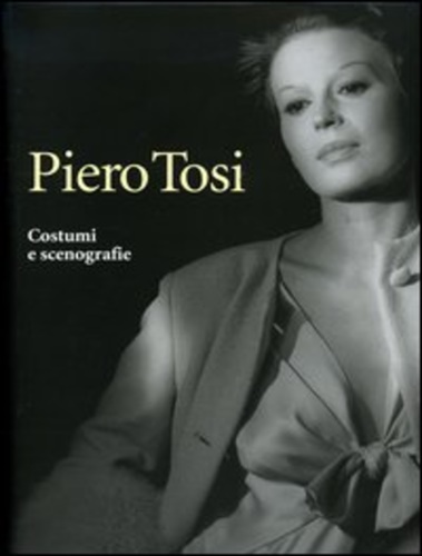 9788878136274-Piero Tosi. Costumi e scenografie.