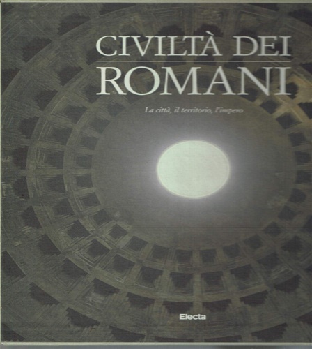 9788843534647-Civiltà dei Romani. La città, il territorio, l'impero.