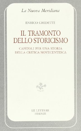 9788871661056-Il tramonto dello storicismo. Capitoli per una storia della critica novecentesca