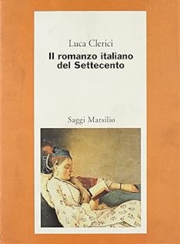 9788831764520-Il romanzo italiano del Settecento. Il caso Chiari.