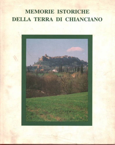 Memorie istoriche della terra di Chianciano per servire alla storia sanese del D