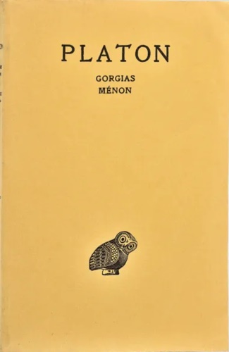 Oeuvres complètes. Gorgias. Ménon.